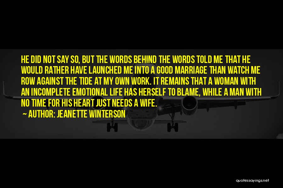 You Only Have Yourself To Blame Quotes By Jeanette Winterson