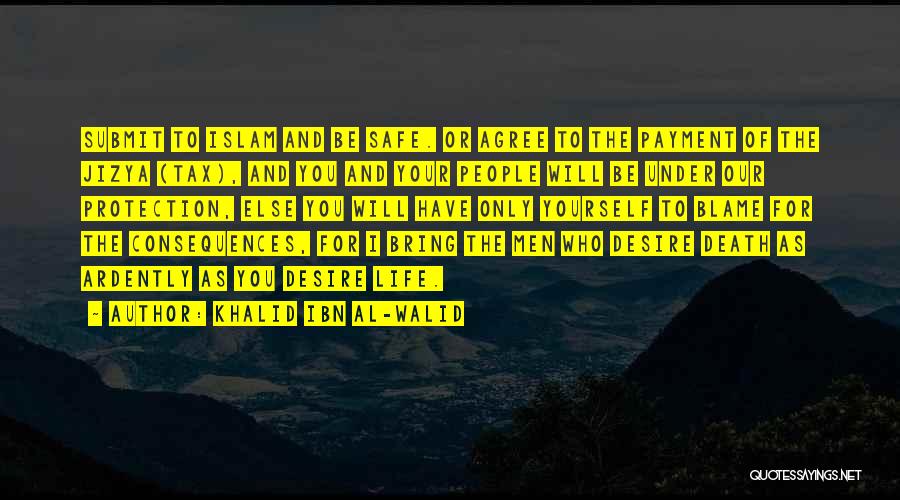 You Only Have Yourself To Blame Quotes By Khalid Ibn Al-Walid