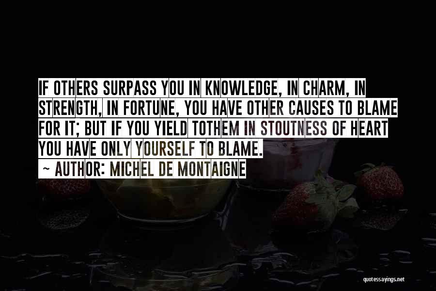 You Only Have Yourself To Blame Quotes By Michel De Montaigne