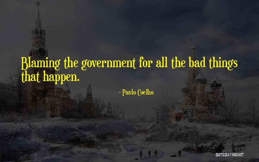 You Only Have Yourself To Blame Quotes By Paulo Coelho