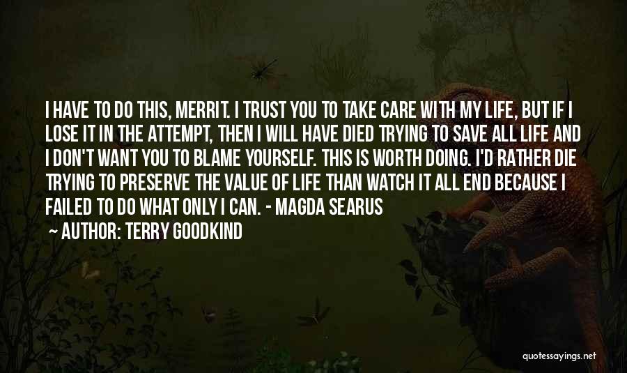 You Only Have Yourself To Blame Quotes By Terry Goodkind