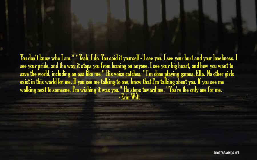 You Only Hurt Yourself Quotes By Erin Watt You Only Hurt Yourself Quotes By Erin Watt