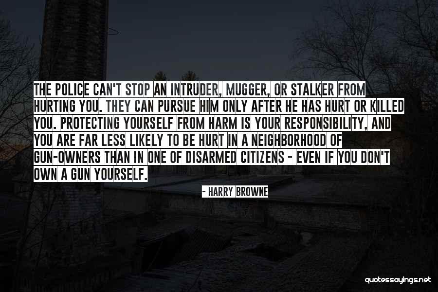 You Only Hurt Yourself Quotes By Harry Browne You Only Hurt Yourself Quotes By Harry Browne