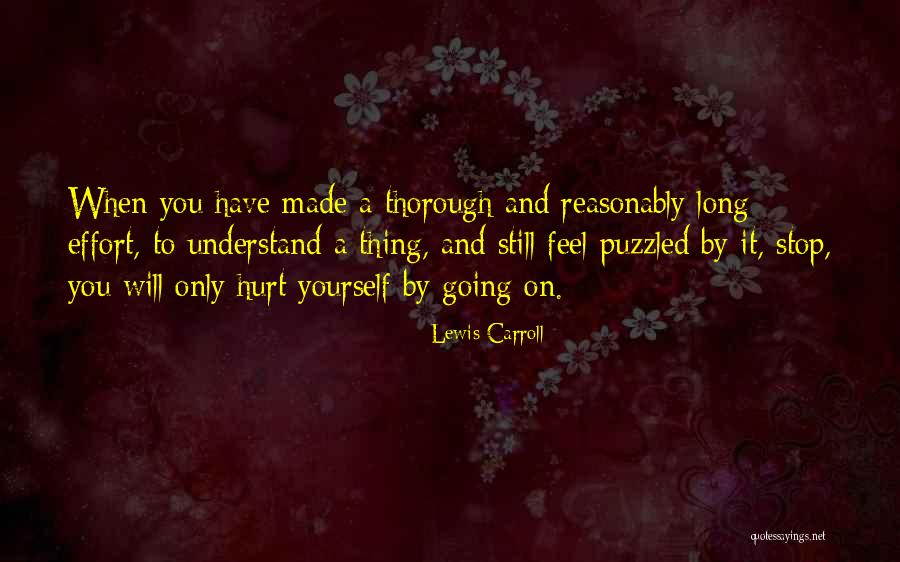 You Only Hurt Yourself Quotes By Lewis Carroll You Only Hurt Yourself Quotes By Lewis Carroll