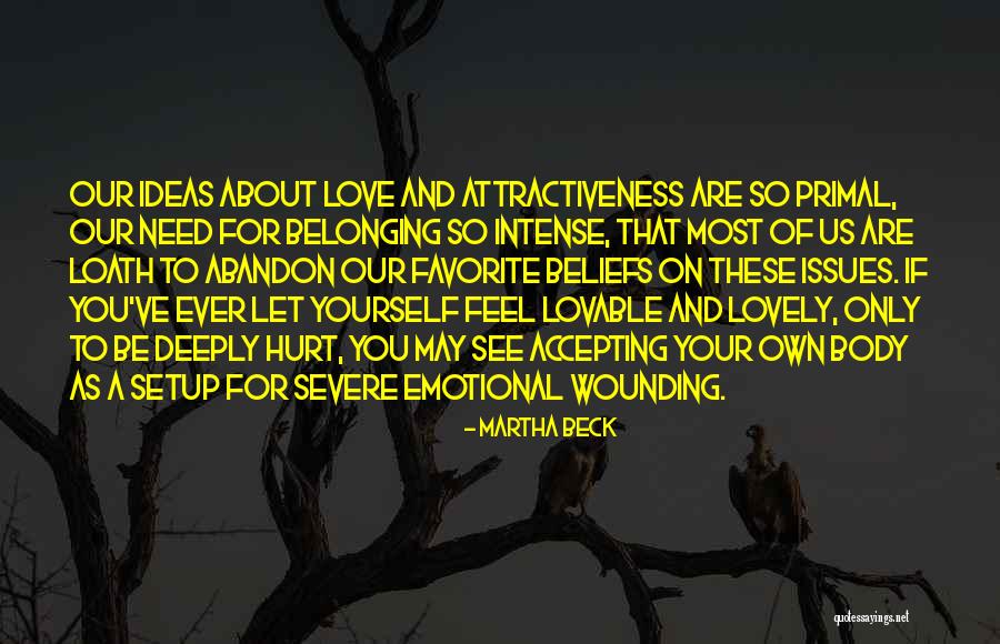 You Only Hurt Yourself Quotes By Martha Beck You Only Hurt Yourself Quotes By Martha Beck