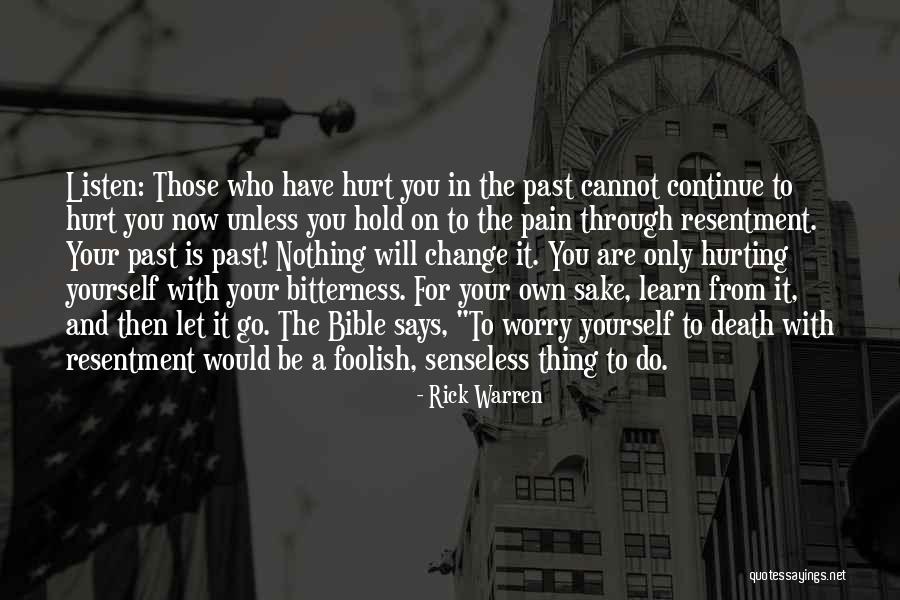 You Only Hurt Yourself Quotes By Rick Warren You Only Hurt Yourself Quotes By Rick Warren