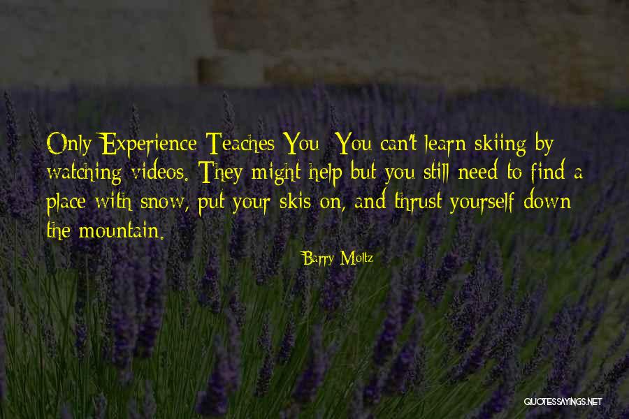 You Only Learn Quotes By Barry Moltz You Only Learn Quotes By Barry Moltz
