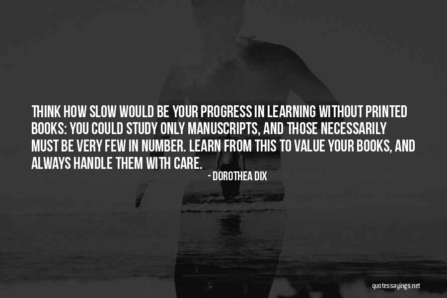 You Only Learn Quotes By Dorothea Dix You Only Learn Quotes By Dorothea Dix