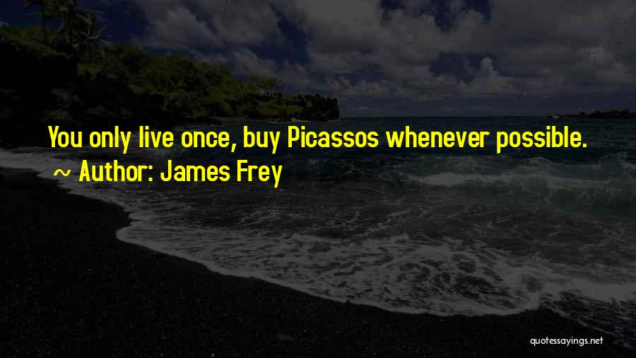 You Only Living Once Quotes By James Frey