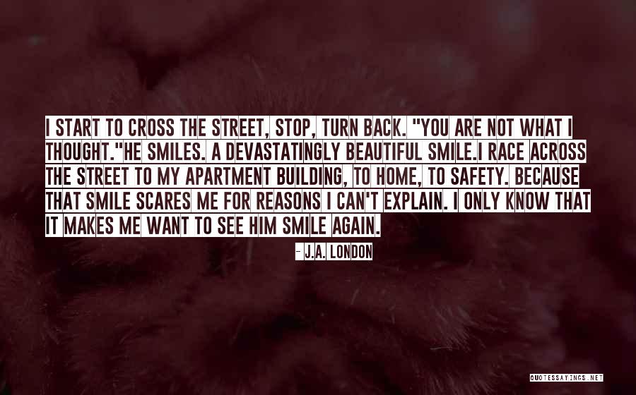You Only See What You Want To See Quotes By J.A. London You Only See What You Want To See Quotes By J.A. London