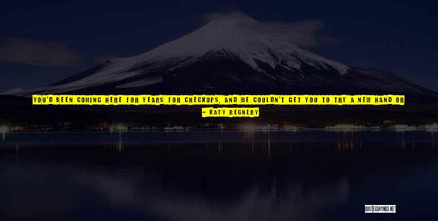 You Only See What You Want To See Quotes By Katy Regnery You Only See What You Want To See Quotes By Katy Regnery