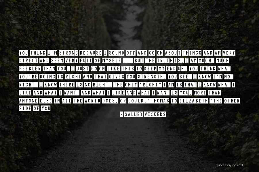 You Only See What You Want To See Quotes By Salley Vickers You Only See What You Want To See Quotes By Salley Vickers