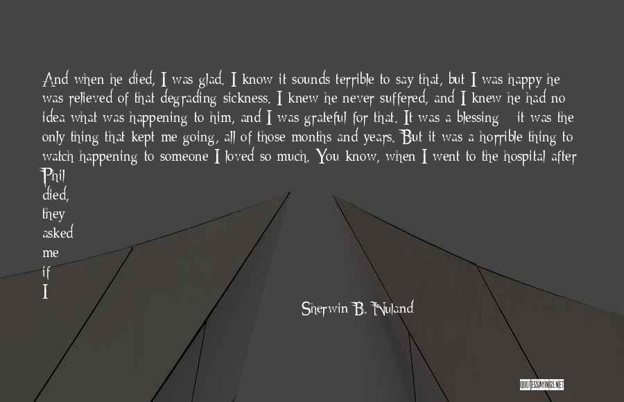 You Only See What You Want To See Quotes By Sherwin B. Nuland You Only See What You Want To See Quotes By Sherwin B. Nuland