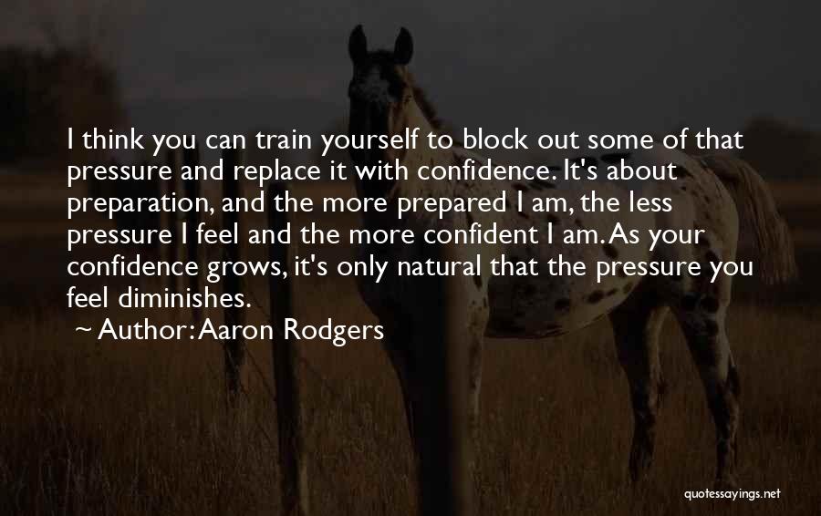 You Only Think About Yourself Quotes By Aaron Rodgers