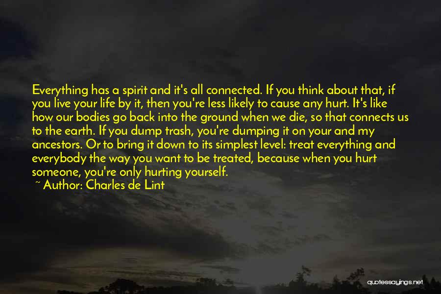 You Only Think About Yourself Quotes By Charles De Lint