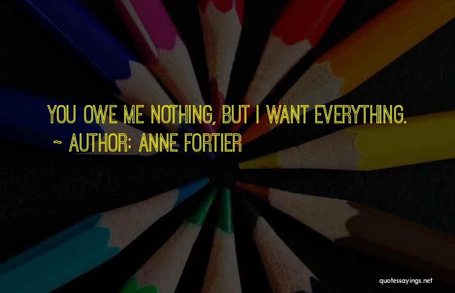 You Owe Me Nothing Quotes By Anne Fortier