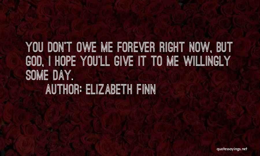 You Owe Me Nothing Quotes By Elizabeth Finn