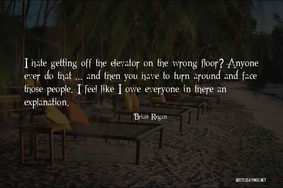 You Owe No Explanation Quotes By Brian Regan You Owe No Explanation Quotes By Brian Regan
