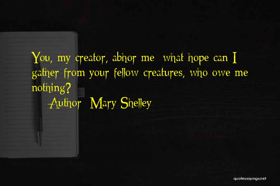 You Owe Nothing Quotes By Mary Shelley