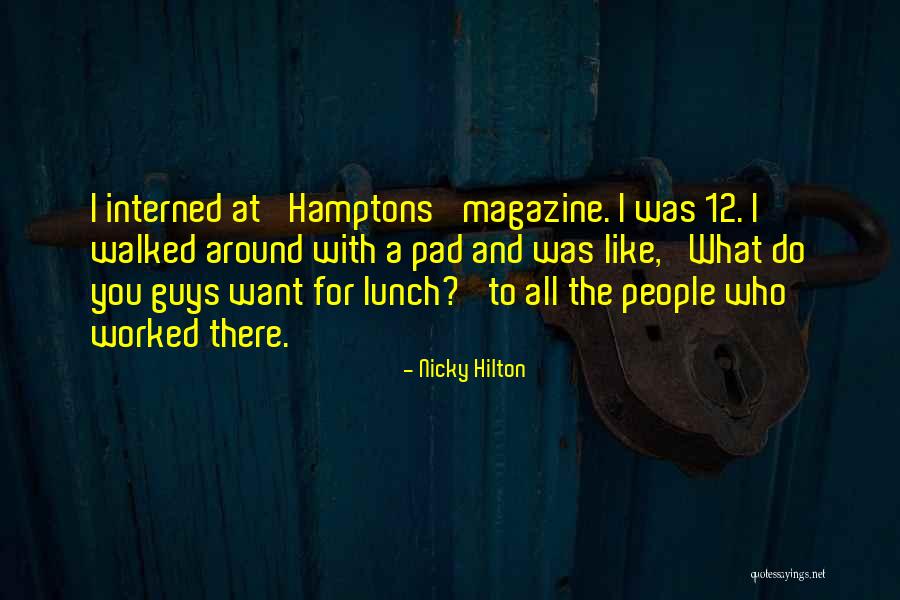 You People Want You Around Quotes By Nicky Hilton You People Want You Around Quotes By Nicky Hilton