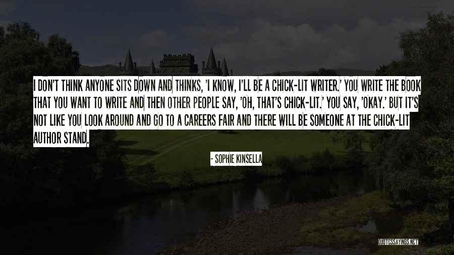 You People Want You Around Quotes By Sophie Kinsella You People Want You Around Quotes By Sophie Kinsella