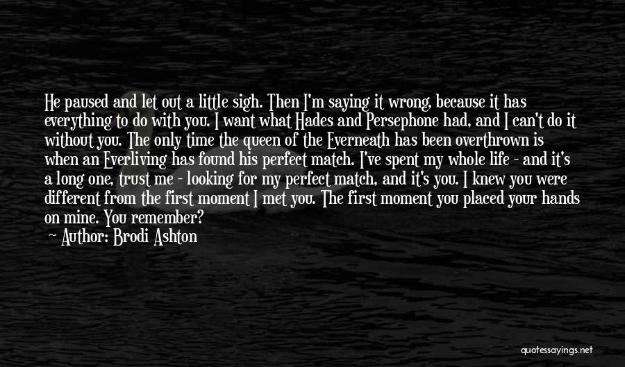 You Perfect For Me Quotes By Brodi Ashton