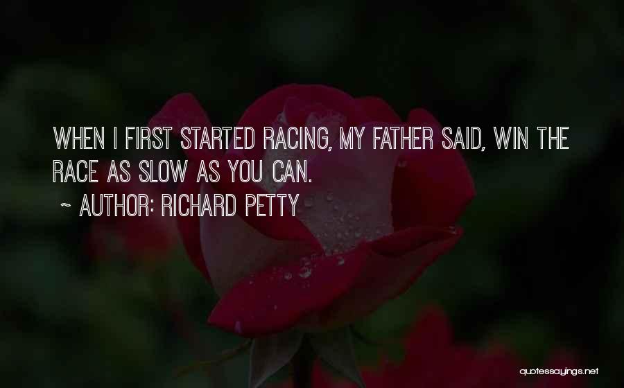 You Petty Quotes By Richard Petty