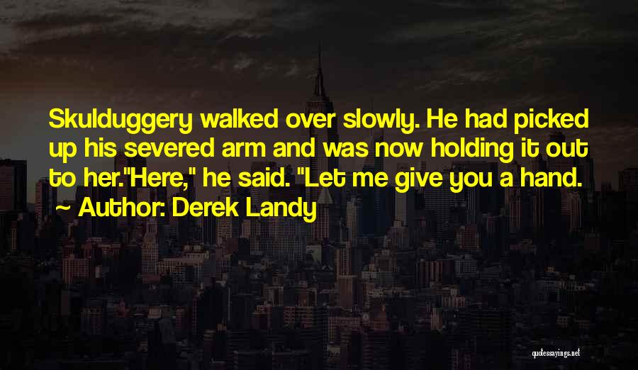 You Picked Me Up Quotes By Derek Landy