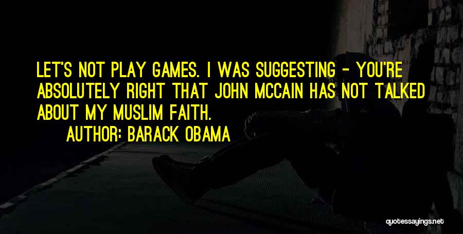 You Play Games Quotes By Barack Obama