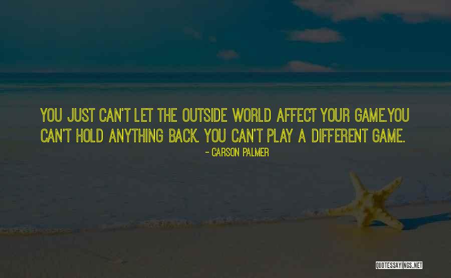 You Play Games Quotes By Carson Palmer You Play Games Quotes By Carson Palmer