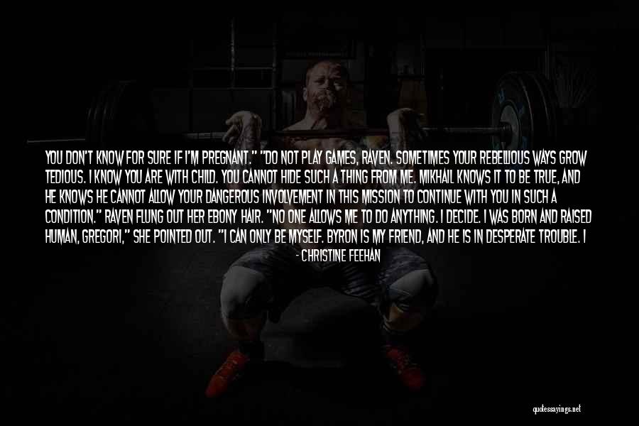 You Play Games Quotes By Christine Feehan