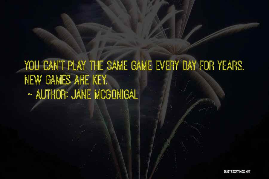 You Play Games Quotes By Jane McGonigal
