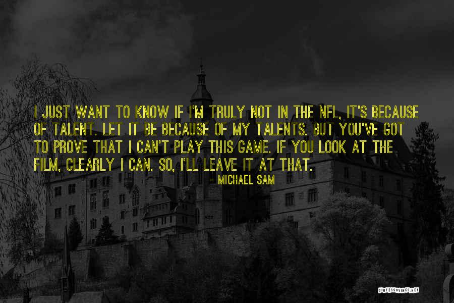 You Play Games Quotes By Michael Sam You Play Games Quotes By Michael Sam