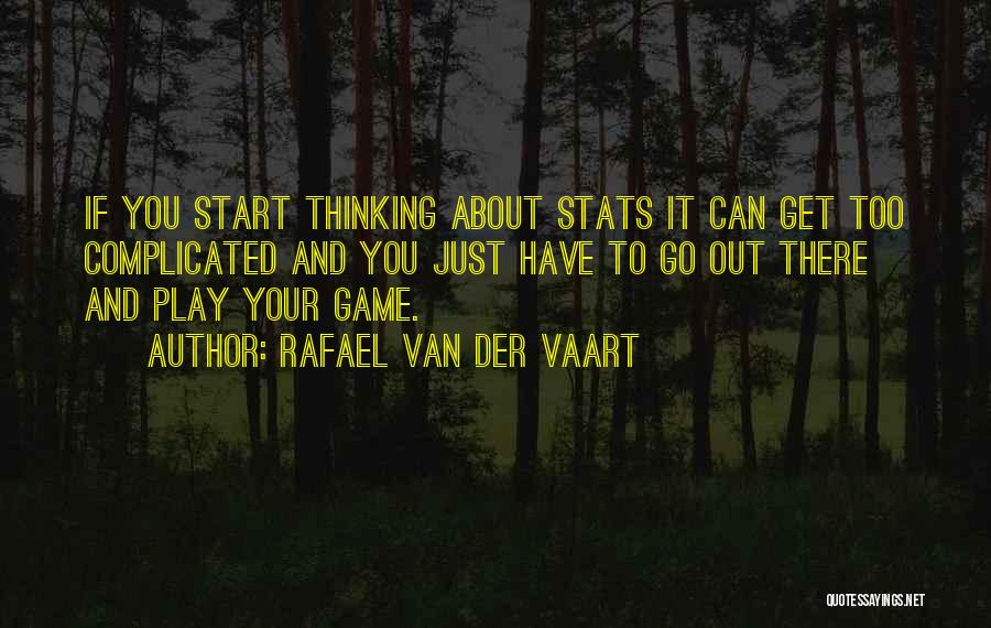 You Play Games Quotes By Rafael Van Der Vaart