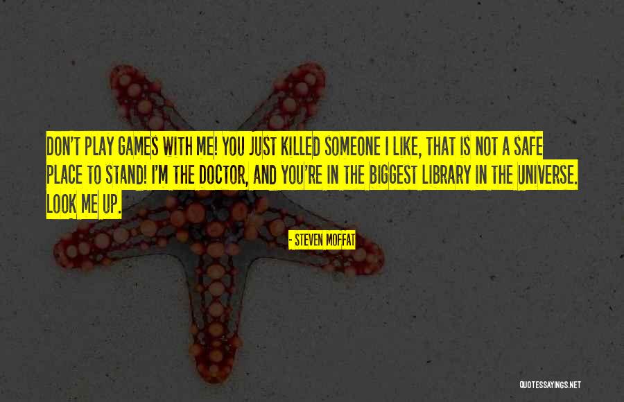 You Play Games Quotes By Steven Moffat You Play Games Quotes By Steven Moffat