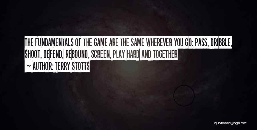 You Play Games Quotes By Terry Stotts