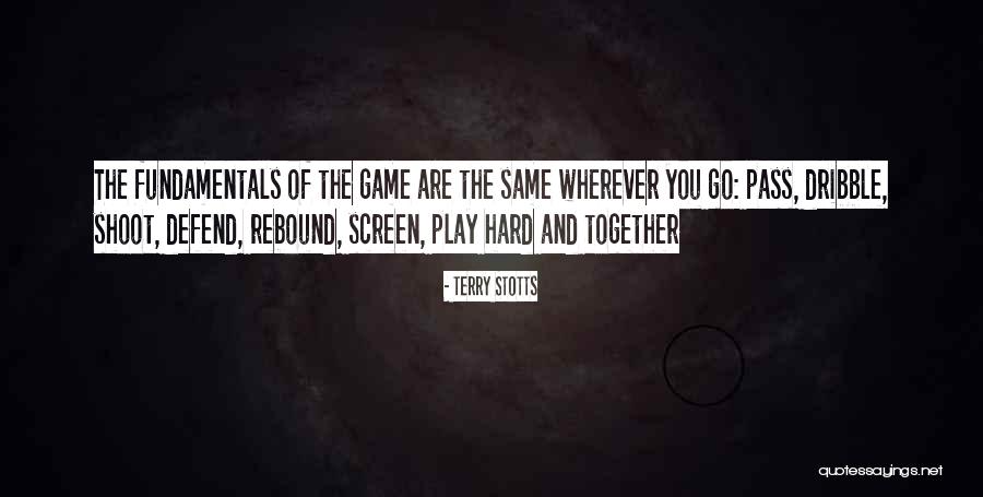 You Play Games Quotes By Terry Stotts