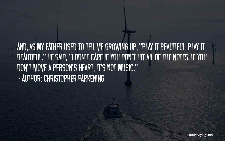 You Play My Heart Quotes By Christopher Parkening