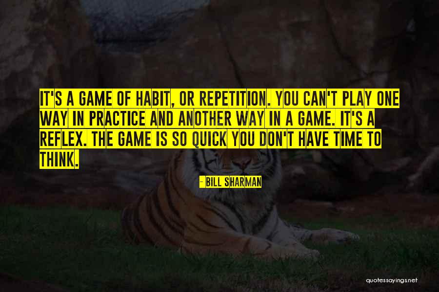 You Play The Game Quotes By Bill Sharman