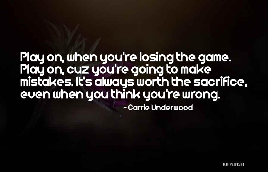 You Play The Game Quotes By Carrie Underwood You Play The Game Quotes By Carrie Underwood
