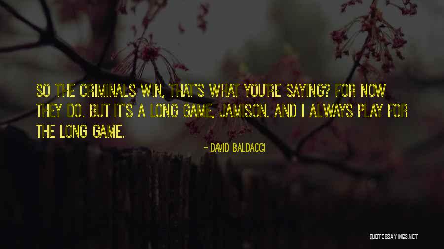 You Play The Game Quotes By David Baldacci You Play The Game Quotes By David Baldacci