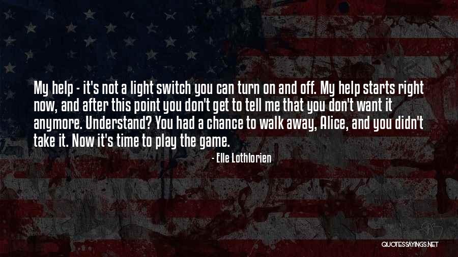 You Play The Game Quotes By Elle Lothlorien You Play The Game Quotes By Elle Lothlorien