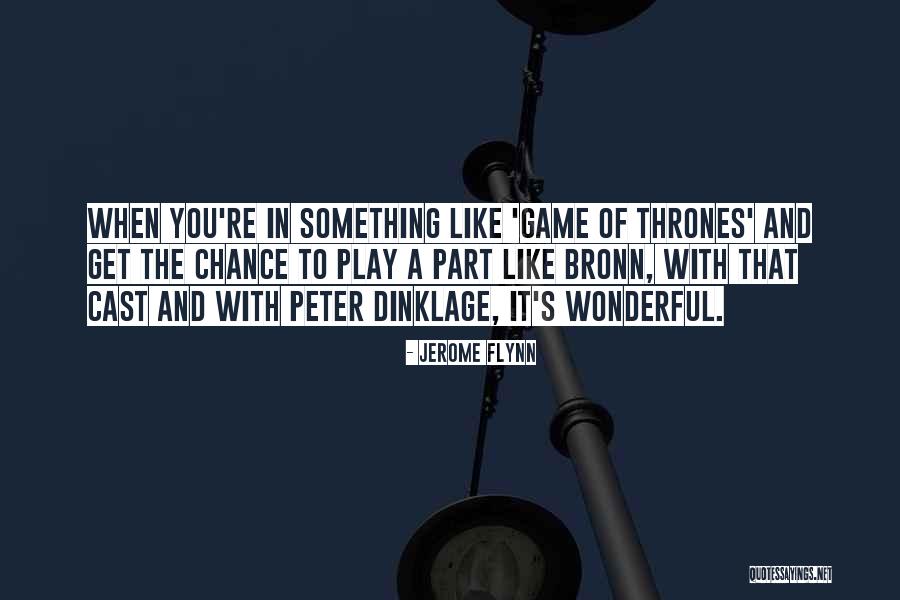 You Play The Game Quotes By Jerome Flynn You Play The Game Quotes By Jerome Flynn