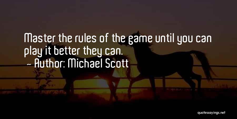 You Play The Game Quotes By Michael Scott