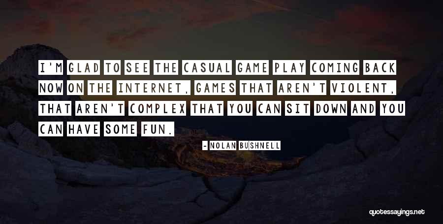 You Play The Game Quotes By Nolan Bushnell You Play The Game Quotes By Nolan Bushnell