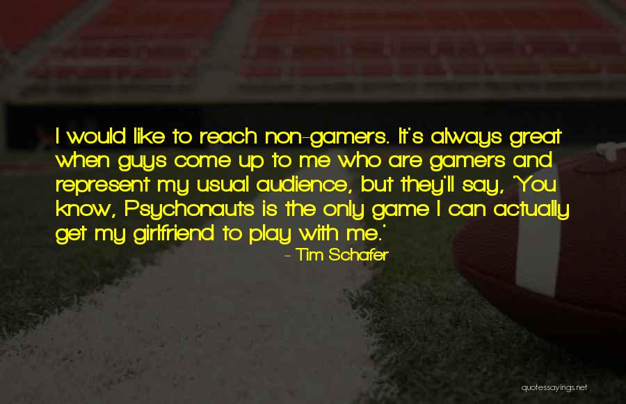 You Play The Game Quotes By Tim Schafer