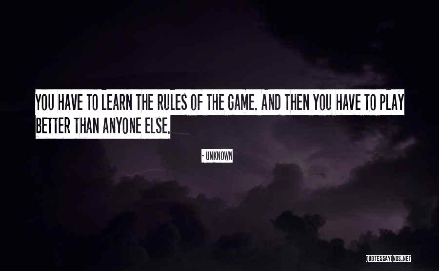 You Play The Game Quotes By Unknown