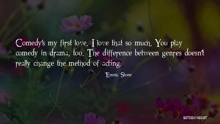 You Play Too Much Quotes By Emma Stone