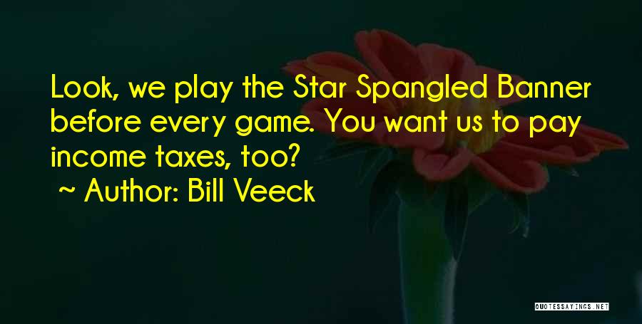 You Play You Pay Quotes By Bill Veeck