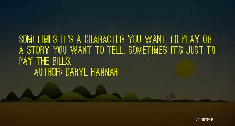 You Play You Pay Quotes By Daryl Hannah